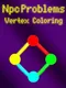 Npc Problems: Vertex Coloring
