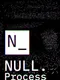 Null.Process