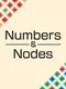 Numbers & Nodes