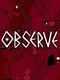 Observe