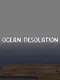 Ocean Desolation