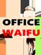Office Waifu