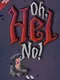 Oh, Hel No!