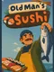 Old Man's Sushi