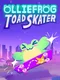 Olliefrog Toad Skater