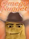 Omega Nugget