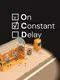 On Constant Delay