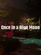 Once in a Blue Moon