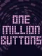 One Million Buttons