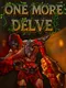 One More Delve