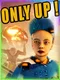Only Up!
