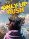 Only Up Rush