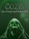 Ooze: The Great and Powerful