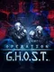 Operation G.H.O.S.T.