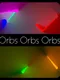 Orbs Orbs Orbs