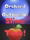 Orchard Outbreak: Slime Time