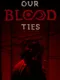 Our Blood Ties