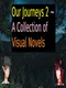 Our Journeys 2 ~ A Collection of Visual Novels