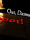 Out, Damned Spot!