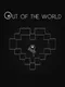 Out of the World