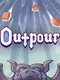 Outpour