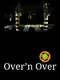 Over'n Over