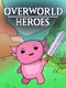 Overworld Heroes