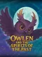 Owlen and the Spirits of the Past