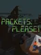 Packets, Please!