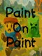 Paint on Paint TD