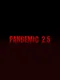 Pandemic 2.5