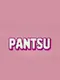 Pantsu!