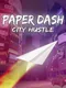 Paper Dash: City Hustle