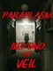Paraplasm: Beyond the Veil