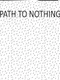 Path to Nothing