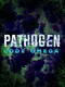 Pathogen: Code Omega