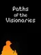 Paths of the Visionaries