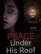 Peace Under His Roof