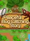 Peaceful Bug Catching Story
