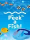 Peek a Fish!