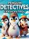 Penguin Detectives: Crash Patrol