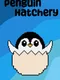 Penguin Hatchery