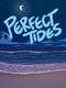Perfect Tides