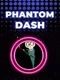 Phantom Dash