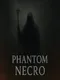 Phantom Necro