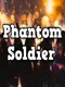 Phantom Soldier