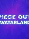 Piece Out: Avatarland