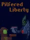 Pilfered Liberty