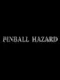 Pinball Hazard