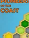 Pioneers of the Coast
